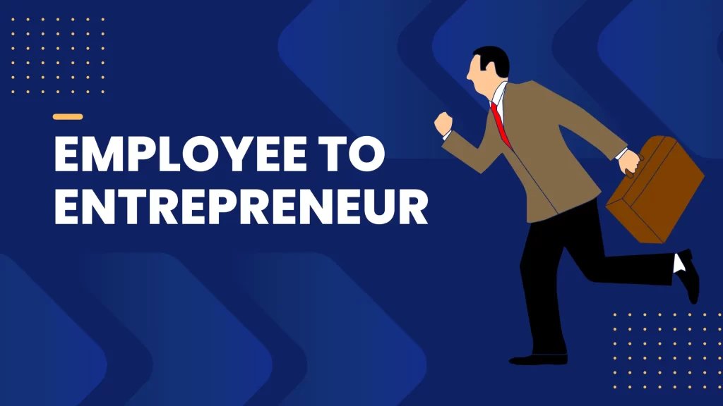 Employee to Entrepreneur Blog Feature Image