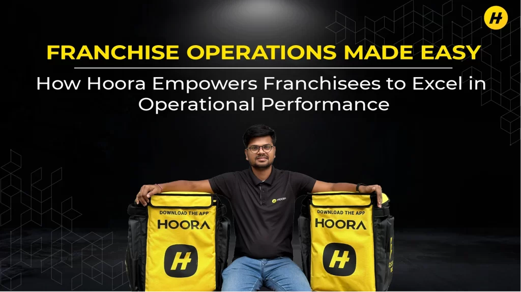 Franchise Operations Management: How Hoora Helps Franchisees Achieve Operational Excellence Blog Feature Image