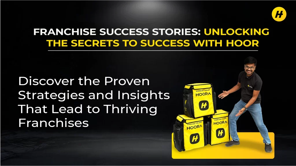 Franchise Success Stories Unlocking the Secrets to Success with Hoora Blog Feature Image