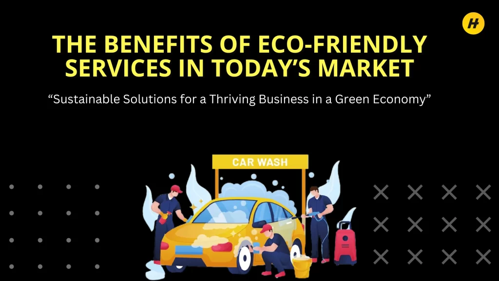 The Benefits of Eco-Friendly Services in Today’s Market Blog feature image