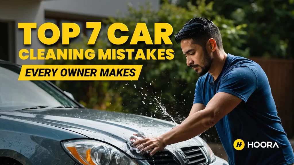 Top 7 Car Cleaning Mistakes Every Owner Makes