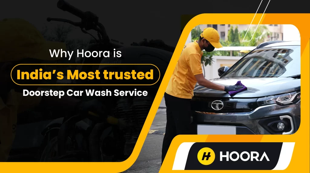 Why Hoora is India Most Trusted Doorstep Car Wash featured image